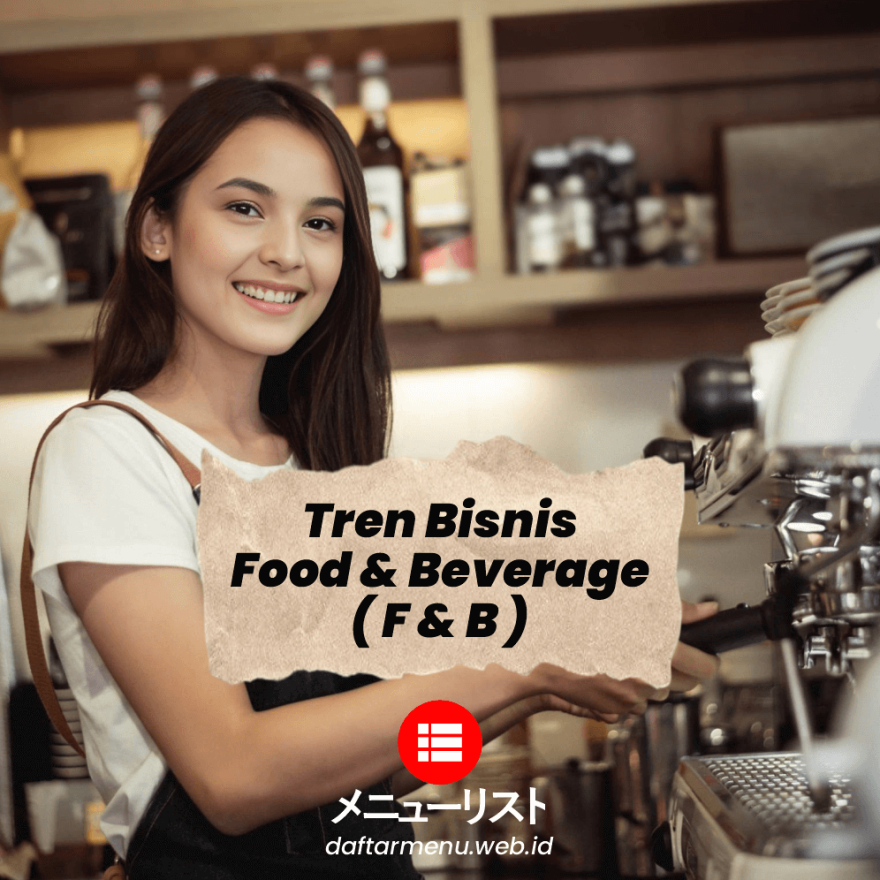Tren Bisnis F&B 2025 yang Harus Kamu Ikuti
